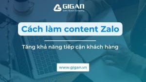 Cach-lam-content-Zalo-tang-kha-nang-tiep-can-khach-hang-anh1-giganjsc-digital-performance-agency.