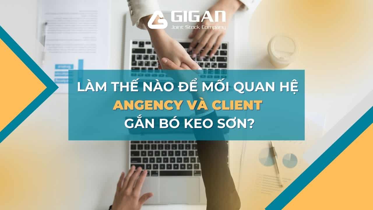 agency-va-client-moi-quan-he-cong-sinh-hay-doi-nghich-anh1-giganjsc-digital-performance-agency