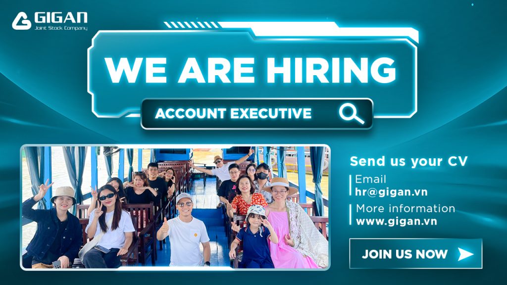 GIGAN TUYỂN DỤNG ACCOUNT EXECUTIVE 5/2024